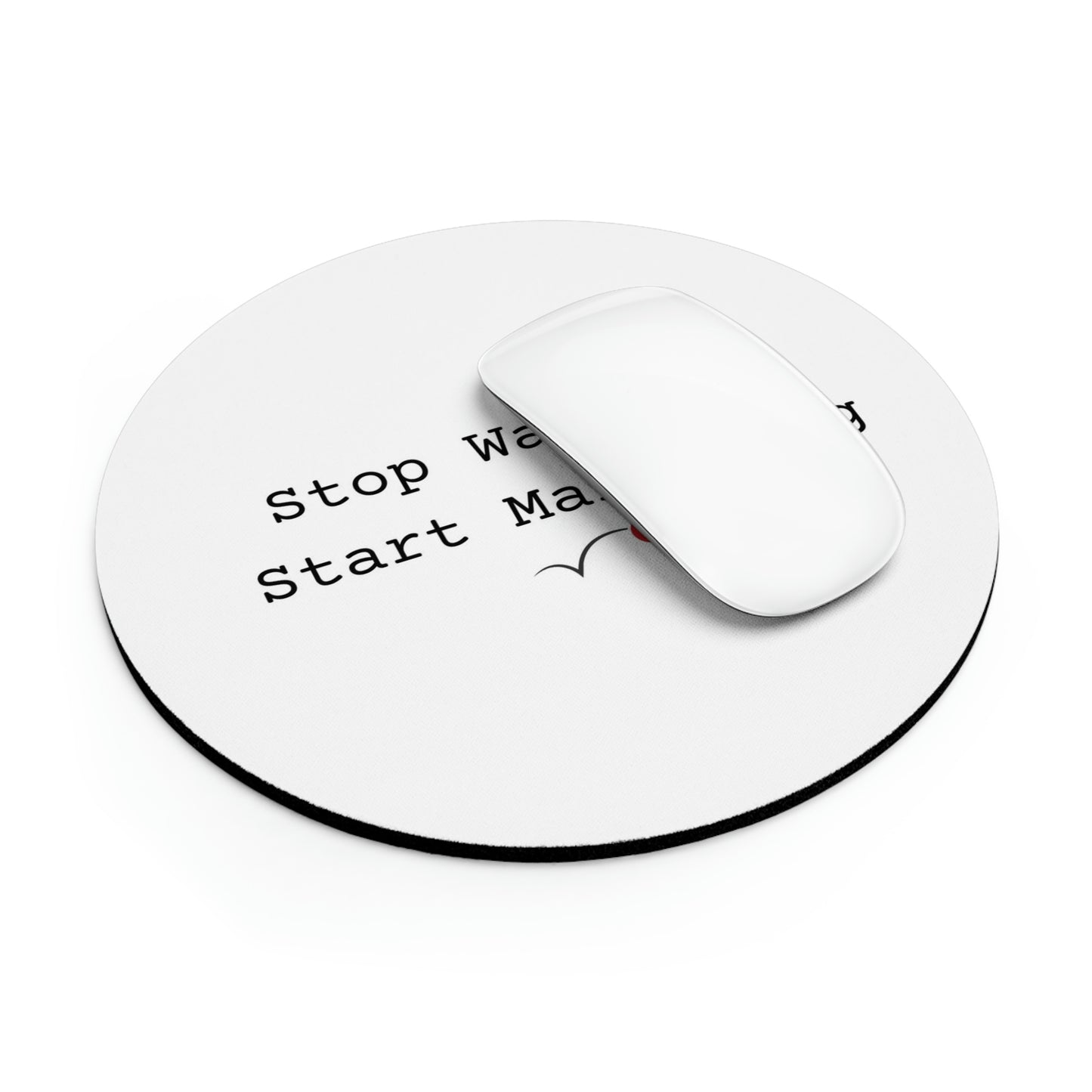Stop Waiting, Start Marketing Mouse Pad