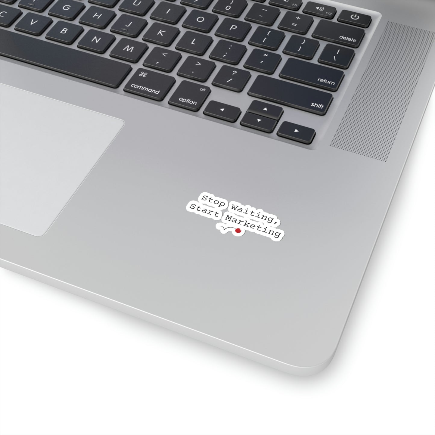 Stop Waiting, Start Marketing Sticker