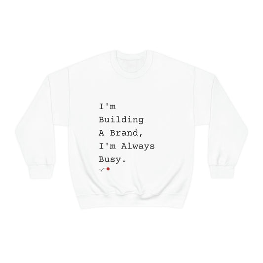 I'm Building a Brand Unisex Heavy Blend™ Crewneck Sweatshirt